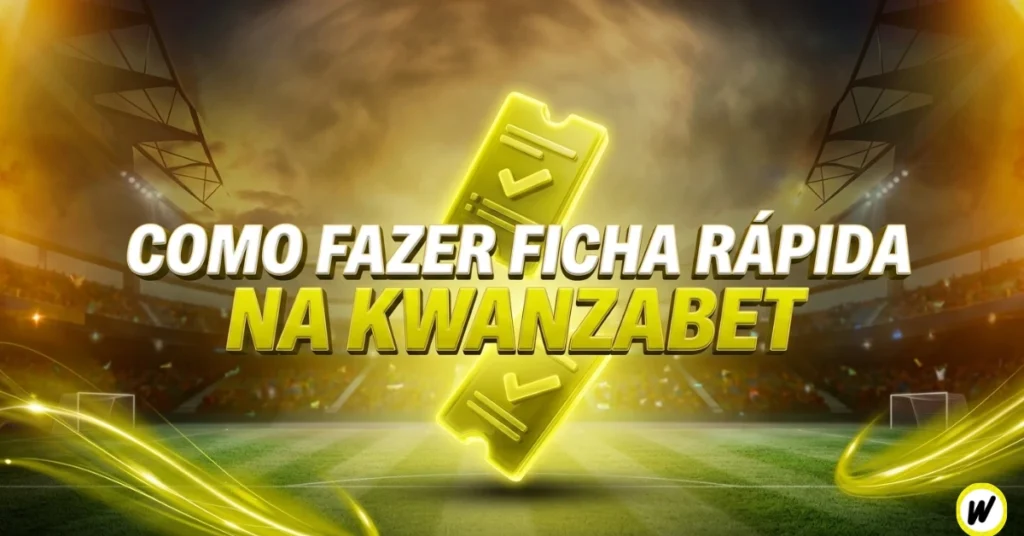 Banner com o interior de um estádio de futebol iluminado por feixes de luz amarela sobre o relvado verde. No centro, há um ícone 3D brilhante e amarelo de um bilhete de aposta. Sobreposto ao centro, o texto principal em destaque diz "COMO FAZER FICHA RÁPIDA NA KWANZABET"